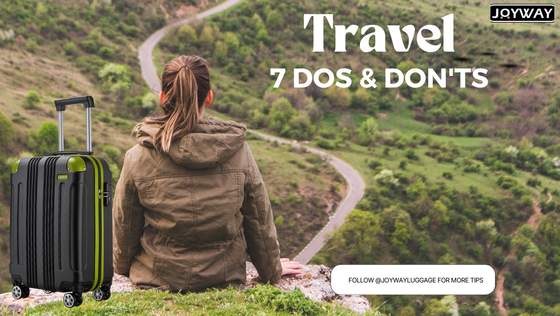 7 Travel Dos and 7 Travel Don'ts for a Memorable Journey